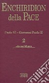 Enchiridion della Pace. Ediz. bilingue. Vol. 2: Paolo VI. Giovanni Paolo II libro