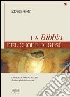 La Bibbia del cuore di Gesù libro