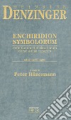 Enchiridion symbolorum, definitionum et declarationum de rebus fidei et morum. Testo latino a fronte libro di Denzinger Heinrich Hünermann P. (cur.) Sghirlanzoni A. (cur.) Zaccherini G. B. (cur.)