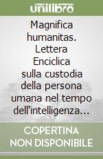 Magnifica humanitas. Lettera Enciclica sulla custodia della persona umana nel tempo dell'intelligenza artificiale