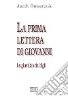 La Prima Lettera di Giovanni. La giustizia dei figli libro