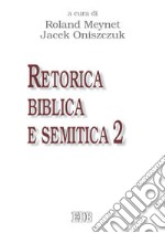 Retorica biblica e semitica. Atti del secondo Convegno RBS (Roma, 27-29 settembre 2010). Vol. 2 libro