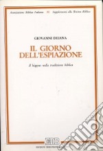 Il giorno dell'espiazione. Il Kippur nella tradizione biblica