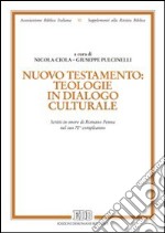 Nuovo Testamento: teologie in dialogo culturale. Scritti in onore di Romano Penna nel suo 70° compleanno libro