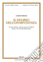 Il delirio dell'onnipotenza. La critica al potere e alla sua storia in IS 14,4b-20. Esegesi e intertestualità della pericope