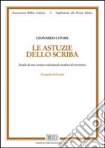 Le astuzie dello scriba. Studio di una tecnica redazionale tardiva di riscrittura. Exempla di Exodo libro