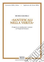 «Santìficali nella verità». Il rapporto tra santificazione e missione nel Vangelo di Giovanni libro