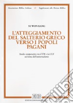 L'atteggiamento del salterio greco verso i popoli pagani. Studio comparativo tra il TM e la LXX sul tema dell'universalismo libro