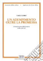 Un adempimento oltre la promessa. L'interpretazione della Scrittura in Rm 1,16-4,25 libro