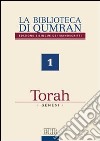 La biblioteca di Qumran dei manoscritti. Ediz. bilingue. Vol. 1: Torah. Genesi libro
