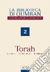La biblioteca di Qumran dei manoscritti. Ediz. italiana. Vol. 2: Torah. Esodo, Levitico, Numeri libro
