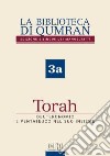 La biblioteca di Qumran dei manoscritti. Ediz. italiana. Vol. 3a: Torah. Deuteronomio e Pentateuco nel suo insieme libro