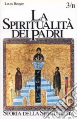 La spiritualità dei Padri. III-VI secolo: monachesimo antico e padri libro