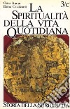 La spiritualità della vita quotidiana negli scritti dei Padri libro