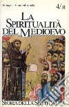 La spiritualità del Medioevo (XII-XVI secolo): nuovi ambienti e problemi libro