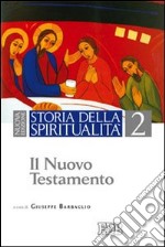 Storia della spiritualità. Vol. 2: Il Nuovo Testamento