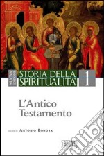 Storia della spiritualità. Vol. 1: L'Antico Testamento libro