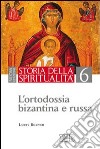 Storia della spiritualità. Vol. 6: L'ortodossia bizantina e russa libro di Bouyer Louis