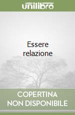 Essere relazione libro