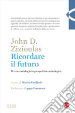 Ricordare il futuro. Per una ontologia in prospettiva escatologica