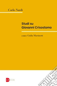 Studi su Giovanni Crisostomo libro