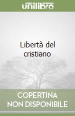 Libertà del cristiano libro