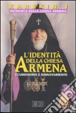 L'identità della Chiesa armena. Ecumenismo e rinnovamento libro