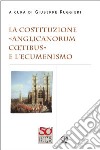 La costituzione «Anglicanorum Coetibus» e l'ecumenismo libro