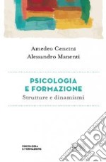 Psicologia e formazione. Strutture e dinamismi libro