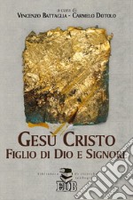 Gesù Cristo, Figlio di Dio e Signore libro