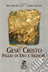 Gesù Cristo, Figlio di Dio e Signore libro