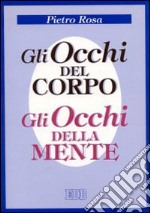 Gli occhi del corpo e gli occhi della mente. Cirillo Alessandrino: testi ermeneutici libro