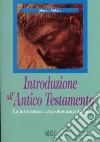 Introduzione all'Antico Testamento. La letteratura veterotestamentaria libro