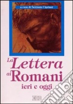 La lettera ai romani ieri e oggi libro