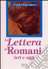 La lettera ai romani ieri e oggi libro