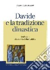 Davide e la tradizione dinastica. Dall'esilio alla rivolta di Bar Kokhba libro