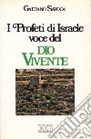 I profeti d'Israele: voce del Dio vivente libro