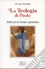 La teologia di Paolo. Abbozzi in forma epistolare libro