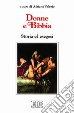 Donne e Bibbia. Storia ed esegesi libro