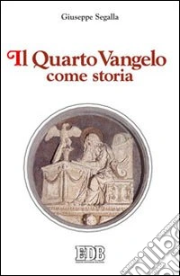 Il quarto Vangelo come storia