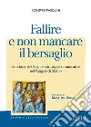 Fallire e non mancare il bersaglio. Paradosso del regno e strategie comunicative nel Vangelo di Marco libro