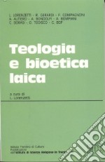 Teologia e bioetica laica. Atti del Convegno (Trento, 8-9 maggio 1991) libro