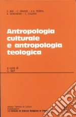 Antropologia culturale e antropologia teologica libro