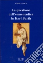 La questione dell'ermeneutica in Karl Barth libro