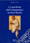 La questione dell'ermeneutica in Karl Barth libro