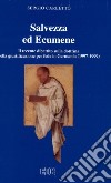 Salvezza ed ecumene. Il recente dibattito sulla dottrina della giustificazione per fede in Germania (1997-1999) libro