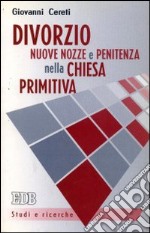 Divorzio, nuove nozze e penitenza nella Chiesa primitiva libro