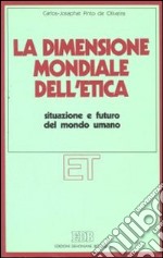 La dimensione mondiale dell'etica libro