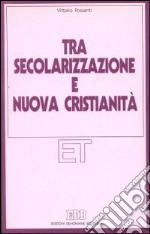 Tra secolarizzazione e nuova cristianità libro