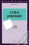 L'etica protestante. Storia e sfide libro